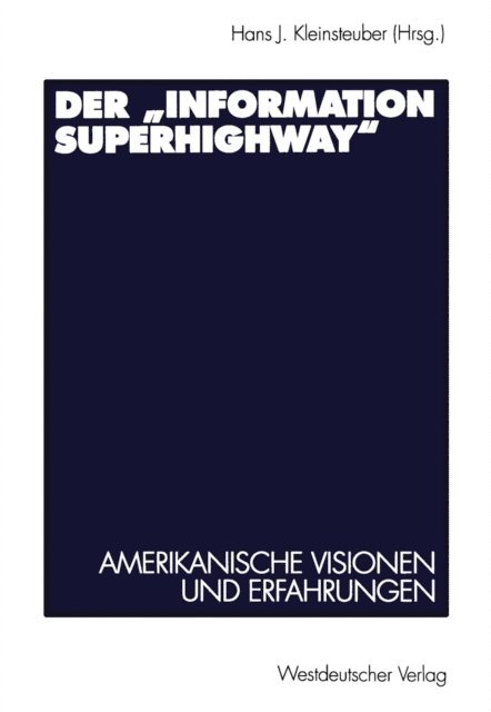 Hans J. Kleinsteuber - Der „Information Superhighway“, E-bok