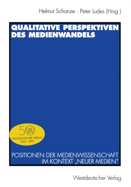 Peter Ludes, Helmut Schanze - Qualitative Perspektiven des Medienwandels, E-bok