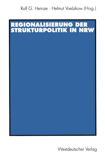 Helmut Voelzkow, Rolf G. Heinze - Regionalisierung der Strukturpolitik in Nordrhein-Westfalen, E-bok