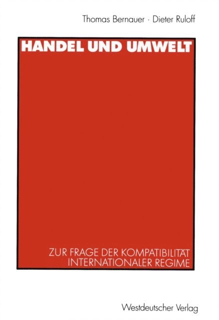 Dieter Ruloff, Thomas Bernauer - Handel und Umwelt, E-bok