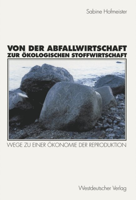 Sabine Hofmeister - Von der Abfallwirtschaft zur ökologischen Stoffwirtschaft, E-bok