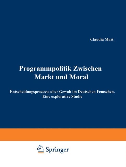 Claudia Mast - Programmpolitik Zwischen Markt und Moral, E-bok