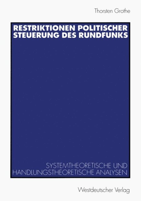 Thorsten Grothe - Restriktionen politischer Steuerung des Rundfunks, E-bok