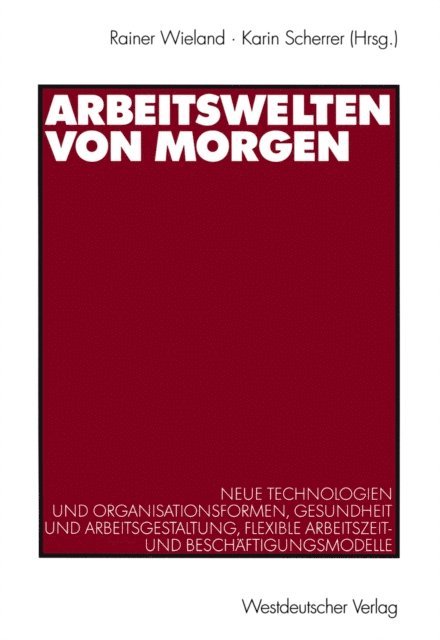 Karin Scherrer, Rainer Wieland - Arbeitswelten von morgen, E-bok