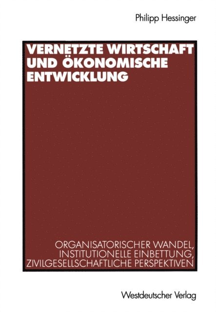 Philipp Hessinger - Vernetzte Wirtschaft und ökonomische Entwicklung, E-bok