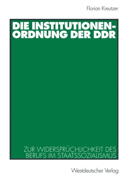 Florian Kreutzer - Die Institutionenordnung der DDR, E-bok