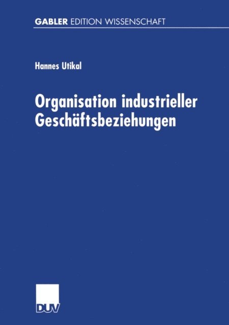 Hannes Utikal - Organisation industrieller Geschäftsbeziehungen, E-bok