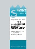 25. Deutscher Soziologentag 1990. Die Modernisierung moderner Gesellschaften