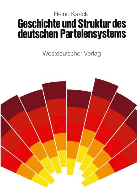 Heino Kaack - Geschichte und Struktur des deutschen Parteiensystems, E-bok