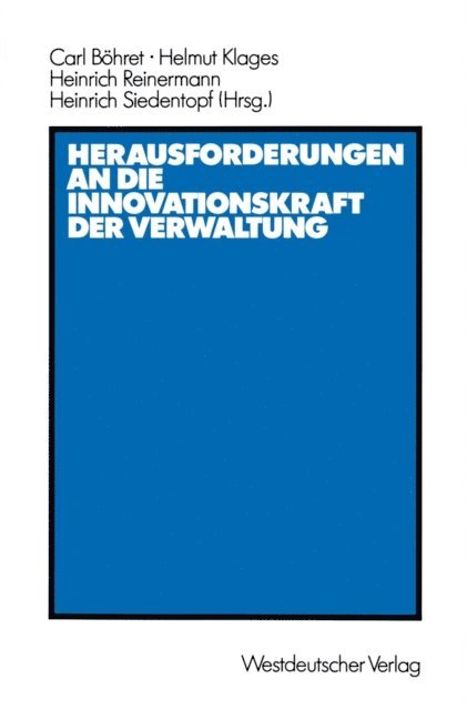 Carl Bohret - Herausforderungen an die Innovationskraft der Verwaltung, E-bok