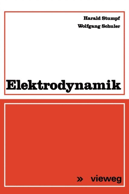 Wolfgang Schuler, Harald Stumpf - Elektrodynamik, E-bok