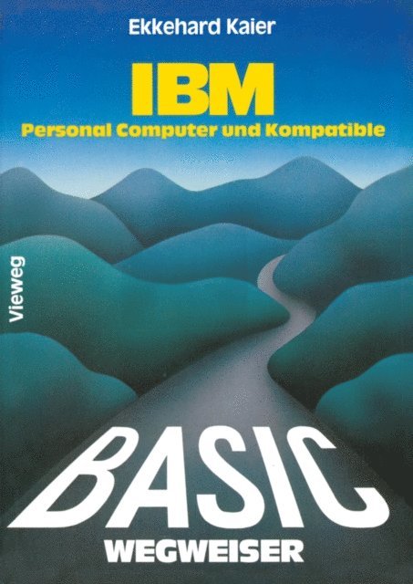Ekkehard Kaier - BASIC-Wegweiser für IBM Personal Computer und Kompatible, E-bok