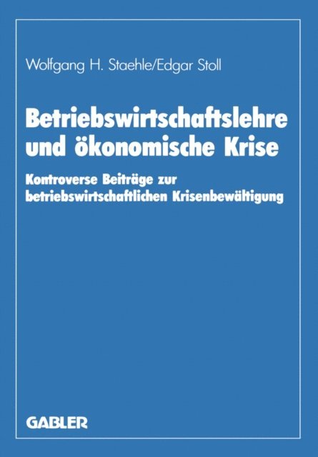 Horst Albach, Wolfgang H. Staehle - Betriebswirtschaftslehre und ökonomische Krise, E-bok