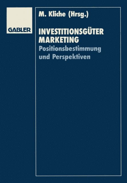 Karl-Heinz Strothmann, Thomas Baaken, Mario Kliche - Investitionsgütermarketing, E-bok