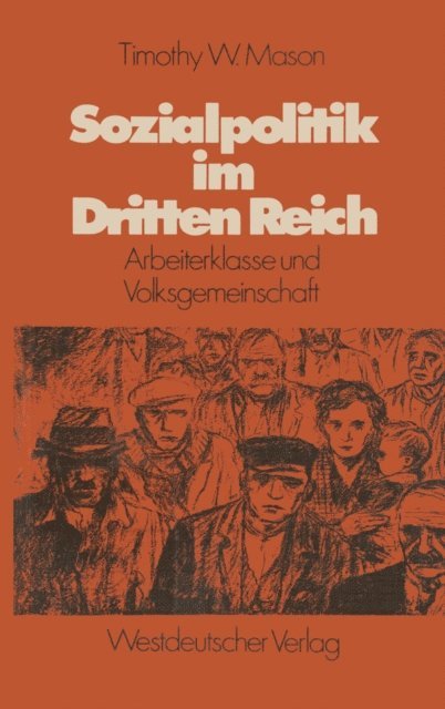 Timothy W. Mason - Sozialpolitik im Dritten Reich, E-bok