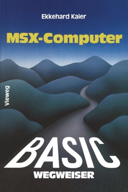 Ekkehard Kaier - BASIC-Wegweiser für MSX-Computer, E-bok