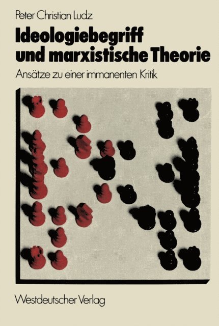 Peter Christian Ludz - Ideologiebegriff und marxistische Theorie, E-bok