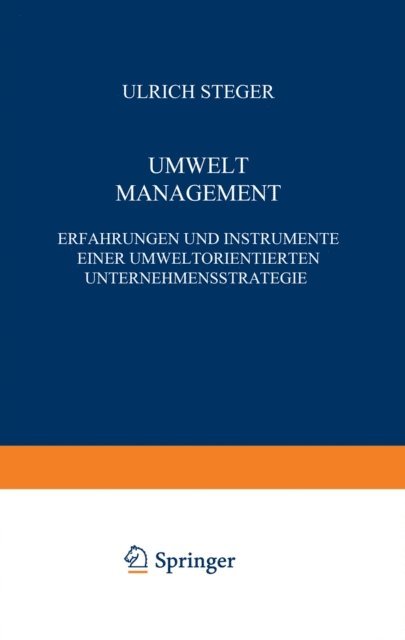 Ulrich Steger - Umwelt Management, E-bok