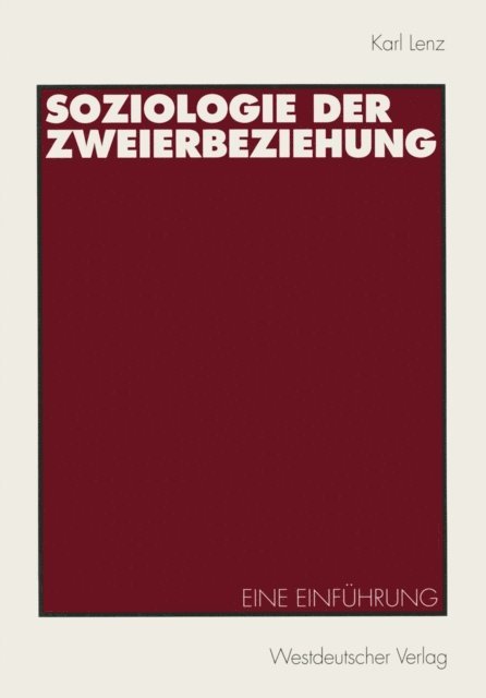 Karl Lenz - Soziologie der Zweierbeziehung, E-bok