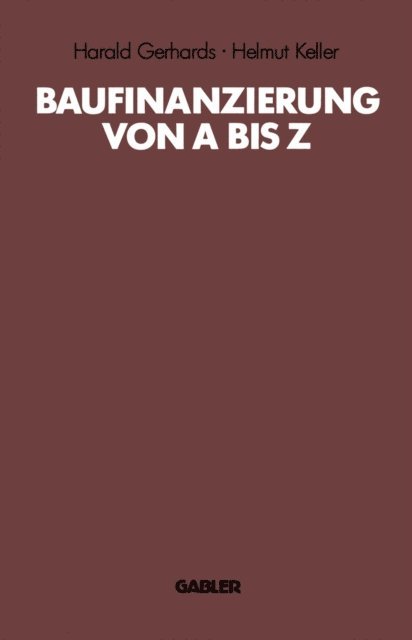Helmut Keller, Harald Gerhards - Baufinanzierung von A bis Z, E-bok