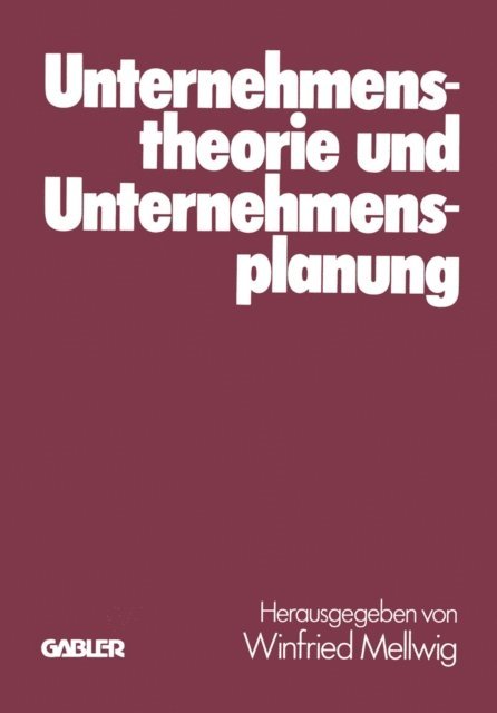 Helmut Koch, Jorg Baetge, Winfried Mellwig - Unternehmenstheorie und Unternehmensplanung, E-bok