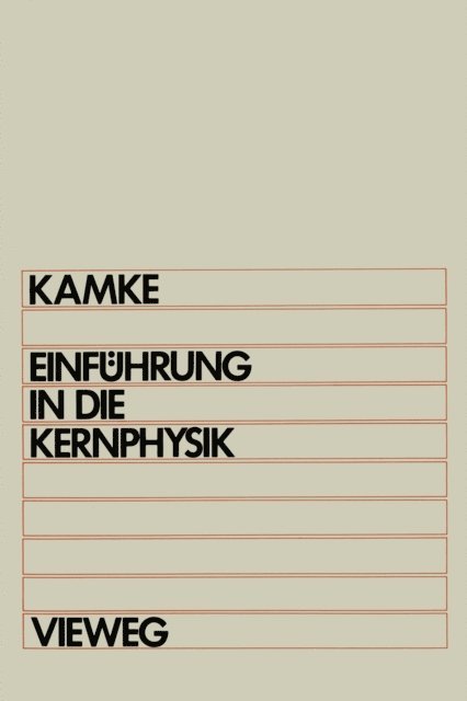 Detlef Kamke - Einführung in die Kernphysik, E-bok