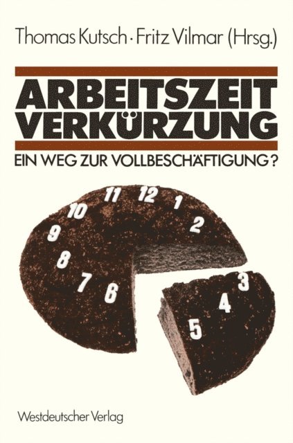 Fritz Vilmar, Thomas Kutsch - Arbeitszeitverkürzung — Ein Weg zur Vollbeschäftigung?, E-bok