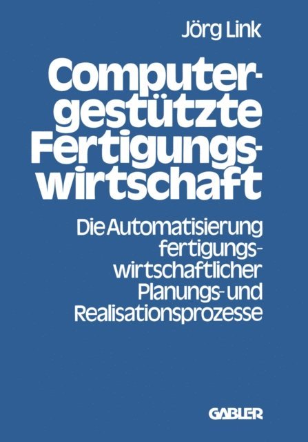Jorg Link - Computergestützte Fertigungswirtschaft, E-bok