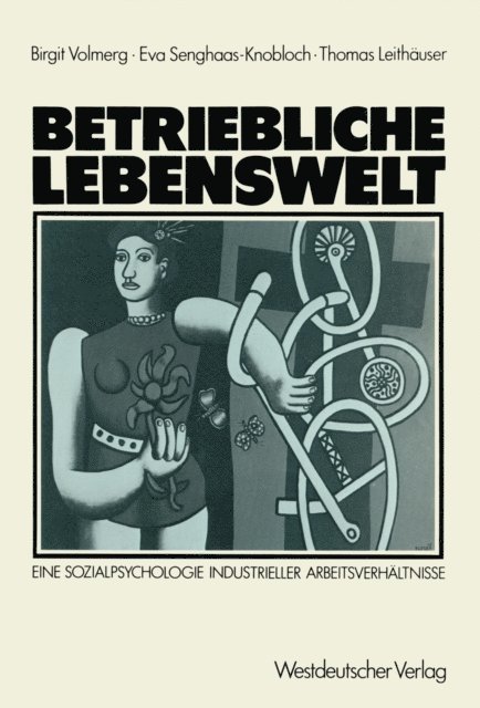 Thomas Leithauser, Eva Senghaas-Knobloch, Birgit Volmerg - Betriebliche Lebenswelt, E-bok