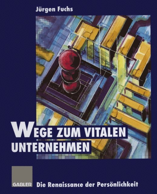 Jurgen Fuchs - Wege zum vitalen Unternehmen, E-bok