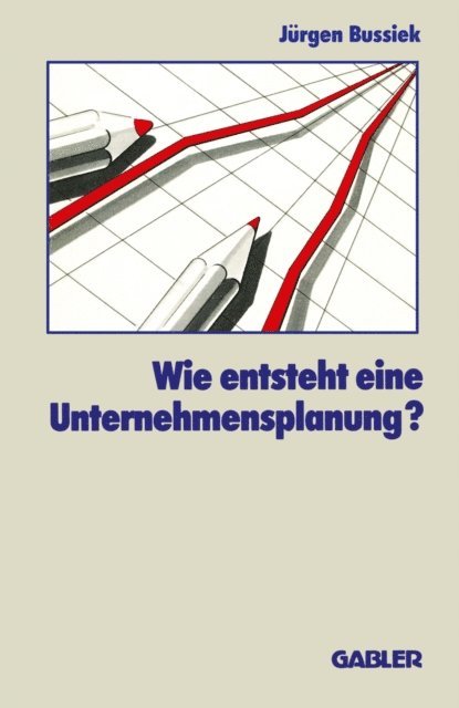 Jurgen Bussiek - Wie entsteht eine Unternehmensplanung?, E-bok. Tillgänglighet: Lägg i varukorg