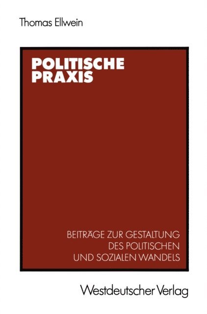 Thomas Ellwein - Politische Praxis, E-bok
