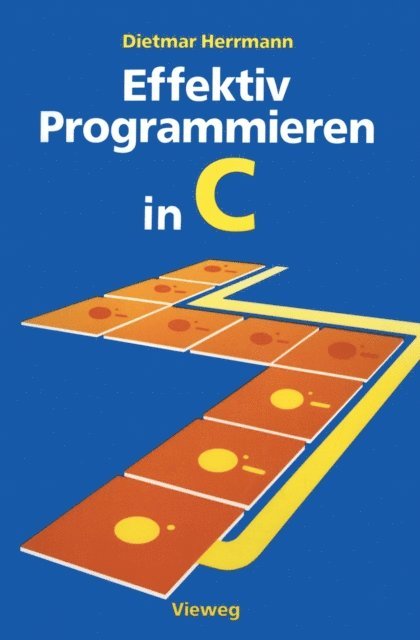 Dietmar Herrmann - Effektiv Programmieren in C, E-bok