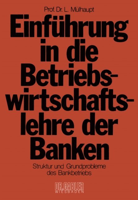 Ludwig Mulhaupt - Einführung in die Betriebswirtschaftslehre der Banken, E-bok