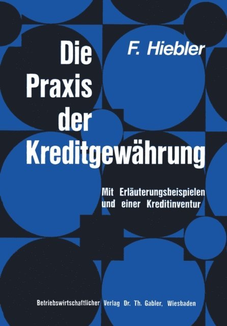 Franz Hiebler - Die Praxis der Kreditgewährung, E-bok