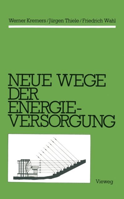 Friedrich Wahl, Jurgen Thiele, Werner Kremers - Neue Wege der Energieversorgung, E-bok
