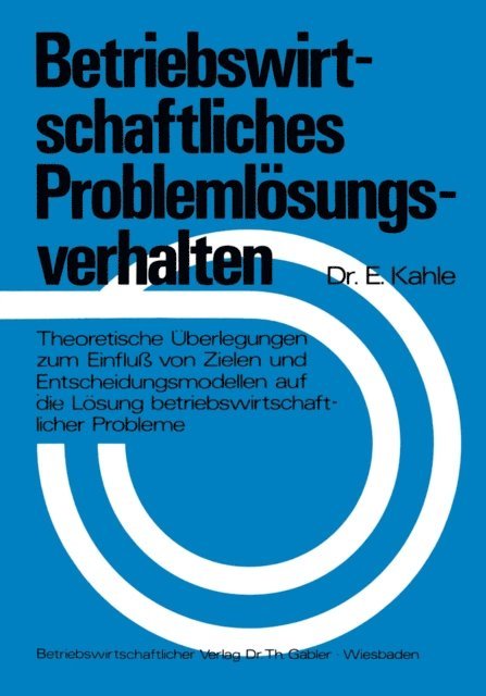 Egbert Kahle - Betriebswirtschaftliches Problemlösungsverhalten, E-bok