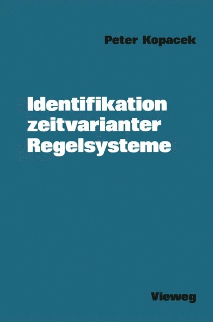Peter Kopacek - Identifikation zeitvarianter Regelsysteme, E-bok