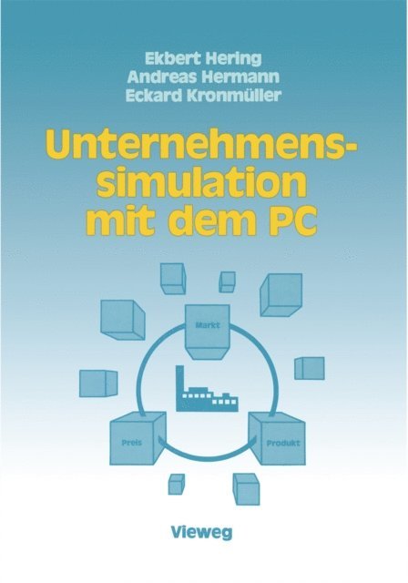 Eckard Kronmuller, Andreas Hermann, Ekbert Hering - Unternehmenssimulation mit dem PC, E-bok