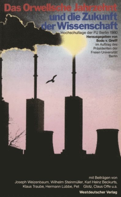 Bodo ?von? Greiff - Das Orwellsche Jahrzehnt und die Zukunft der Wissenschaft, E-bok