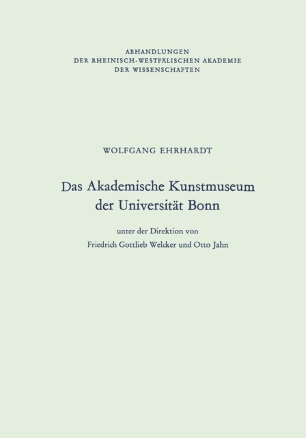 Wolfgang Ehrhardt - Das Akademische Kunstmuseum der Universität Bonn, E-bok
