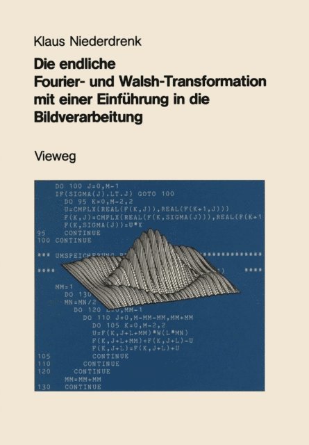 Klaus Niederdrenk - Die endliche Fourier- und Walsh-Transformation mit einer Einführung in die Bildverarbeitung, E-bok