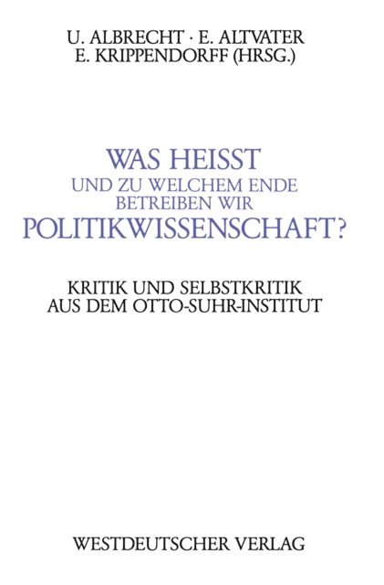 Ulrich Albrecht - Was heißt und zu welchem Ende betreiben wir Politikwissenschaft?, E-bok