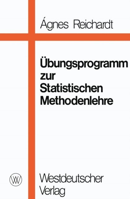 Agnes Reichardt - Übungsprogramm zur Statistischen Methodenlehre, E-bok