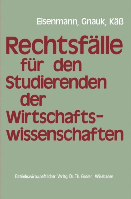 Helmut Ka, Herbert Gnauk, Hartmut Eisenmann - Rechtsfälle für Studierende der Wirtschaftswissenschaften, E-bok
