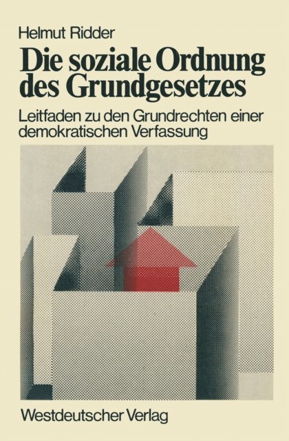 Helmut Ridder - Die soziale Ordnung des Grundgesetzes, E-bok