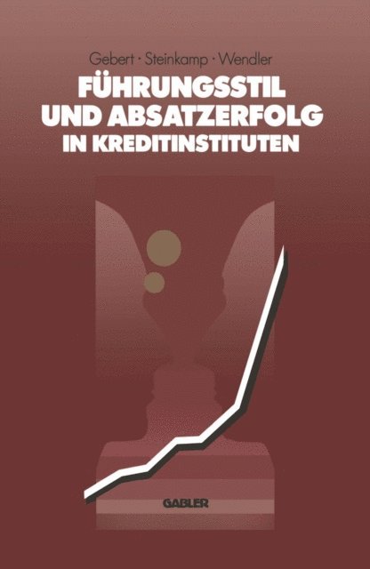 Erwin Wendler, Thomas Steinkamp, Diether Gebert - Führungsstil und Absatzerfolg in Kreditinstituten, E-bok