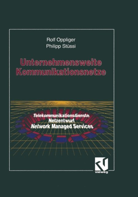 Philipp J. Stussi, Rolf Oppliger - Unternehmensweite Kommunikationsnetze, E-bok