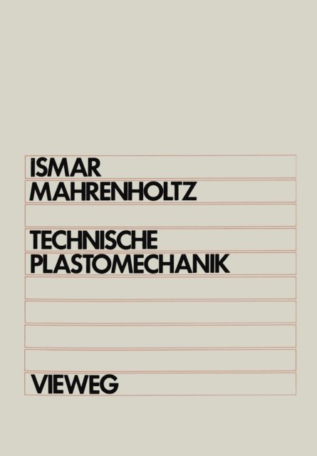 Oskar Mahrenholtz, Heinz Ismar - Technische Plastomechanik, E-bok