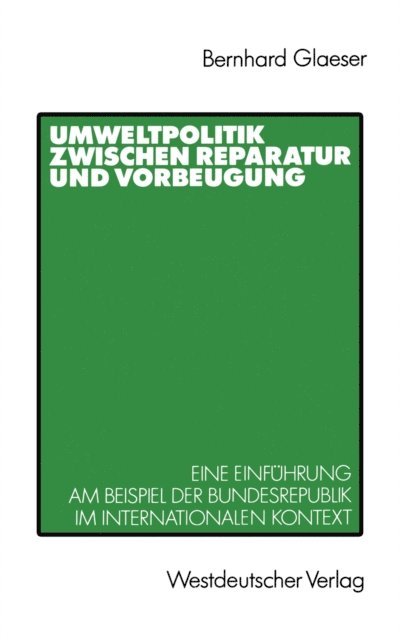 Bernhard Glaeser - Umweltpolitik zwischen Reparatur und Vorbeugung, E-bok
